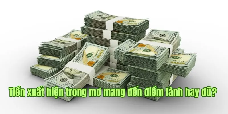 Tiền xuất hiện trong mơ mang đến điềm lành hay dữ?
